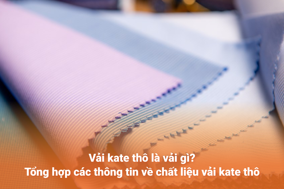 Vải kate thô là vải gì