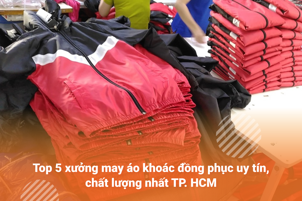 Top 5 xưởng may áo khoác đồng phục