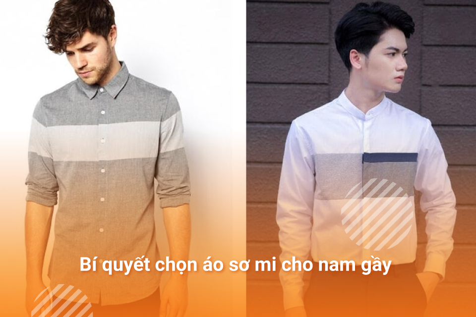 Chọn áo sơ mi cho nam gầy