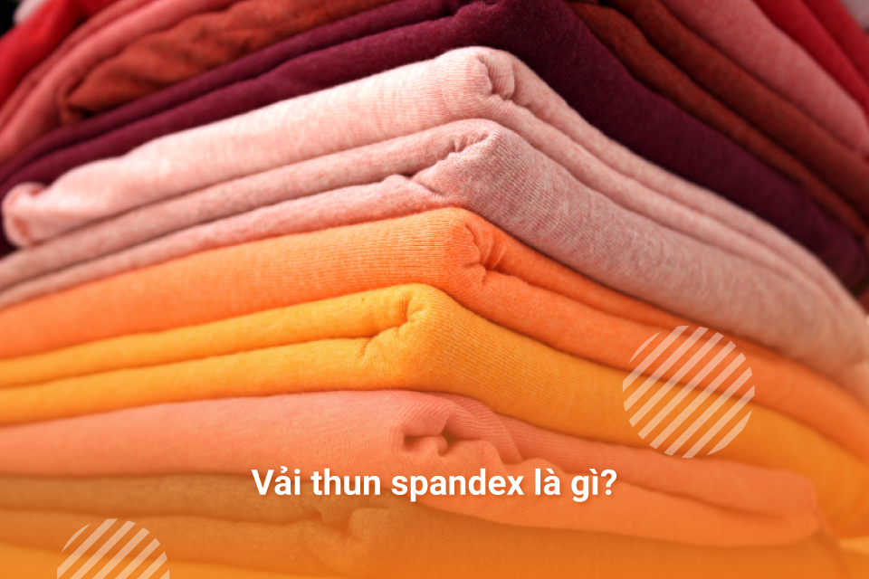 Vải thun spandex là gì