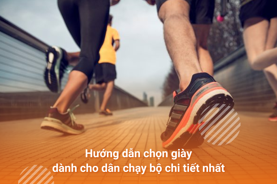 Hướng dẫn chọn giày dành cho dân chạy bộ