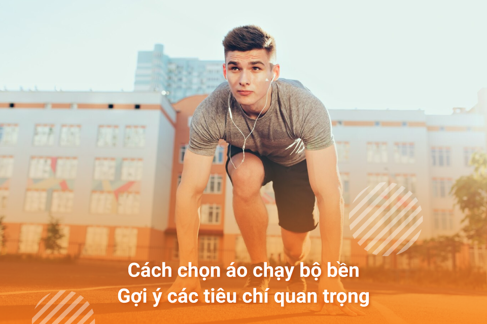 Cách chọn áo chạy bộ bền dành cho runner