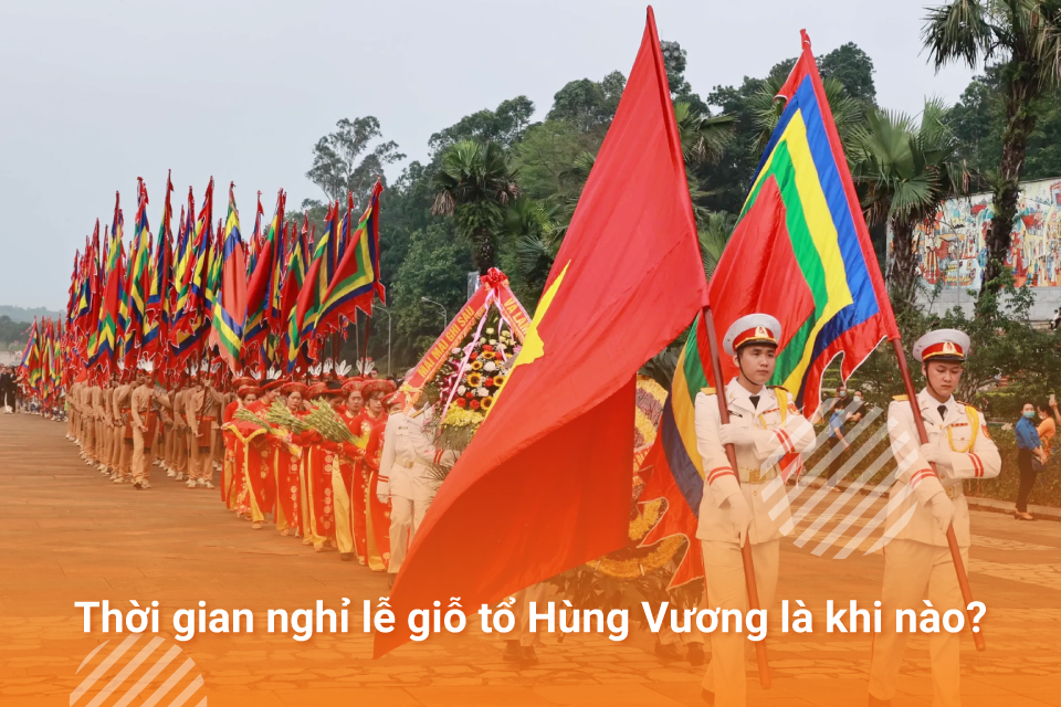 Thời gian nghỉ lễ giỗ tổ Hùng Vương là khi nào?