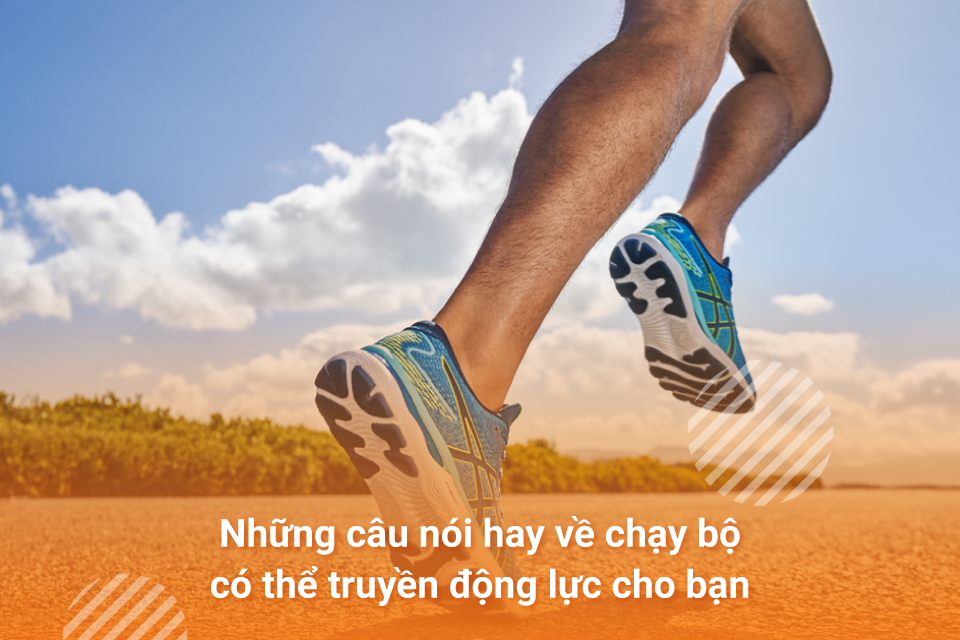 Những câu nói hay về chạy bộ truyền động lực cho bạn