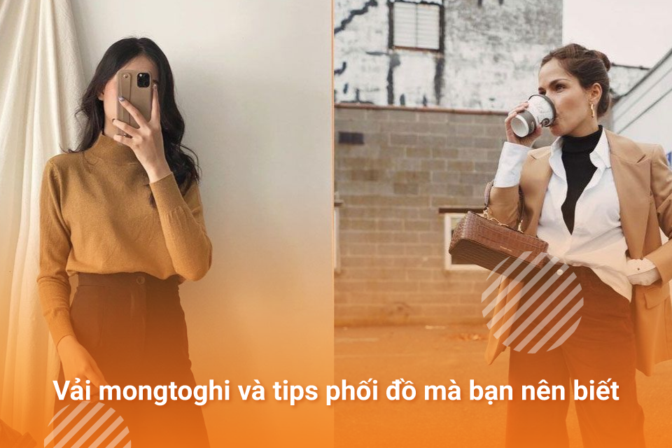 Vải mongtoghi và tips phối đồ mà bạn nên biết