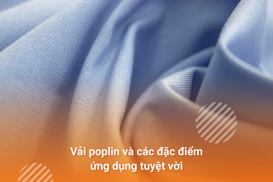 Vải poplin và các đặc điểm - ứng dụng tuyệt vời