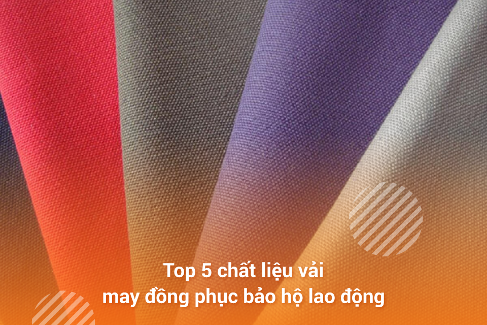 Top 5 chất liệu vải may đồng phục bảo hộ lao động